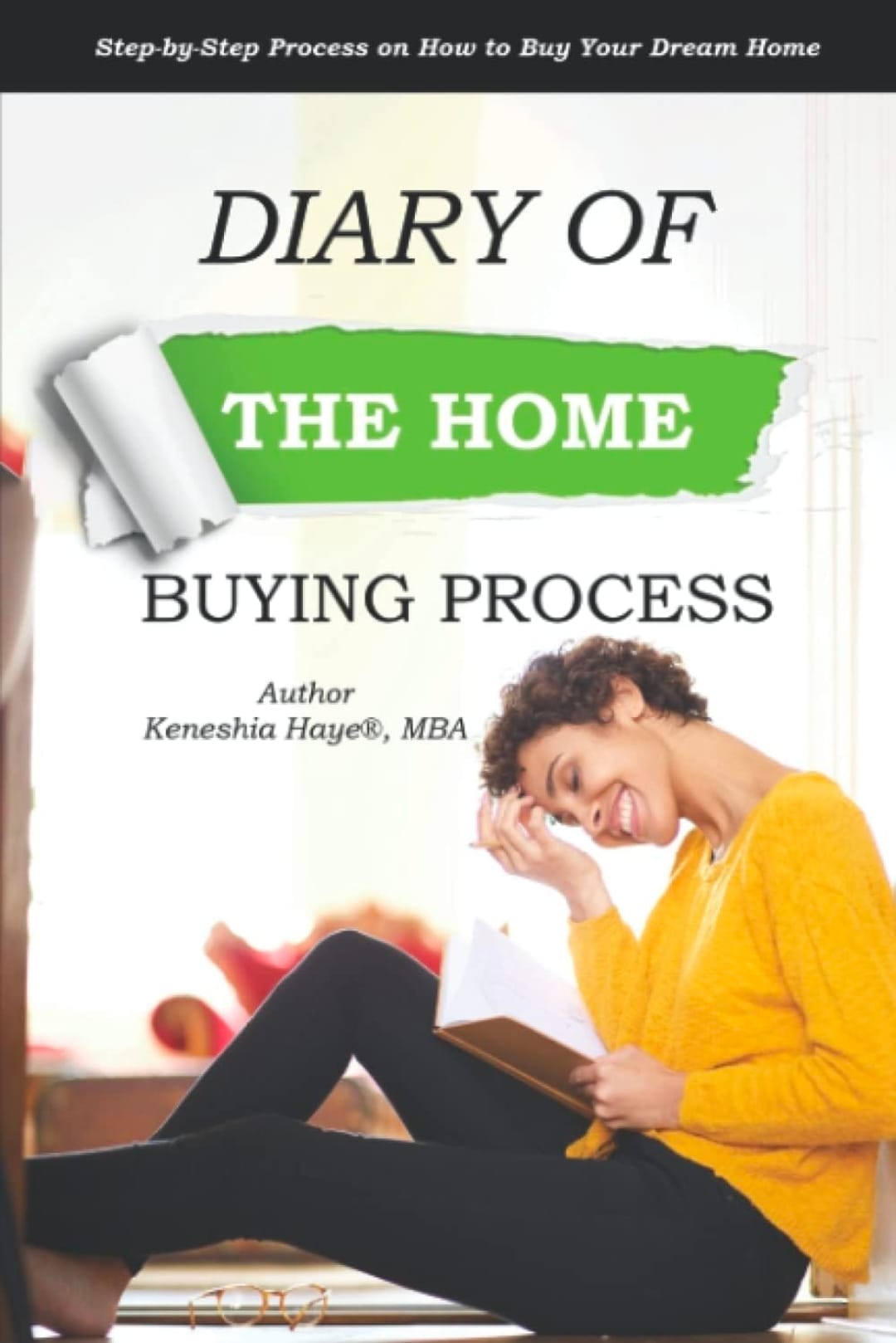 Diary of The Home Buying Process by Keneshia Haye